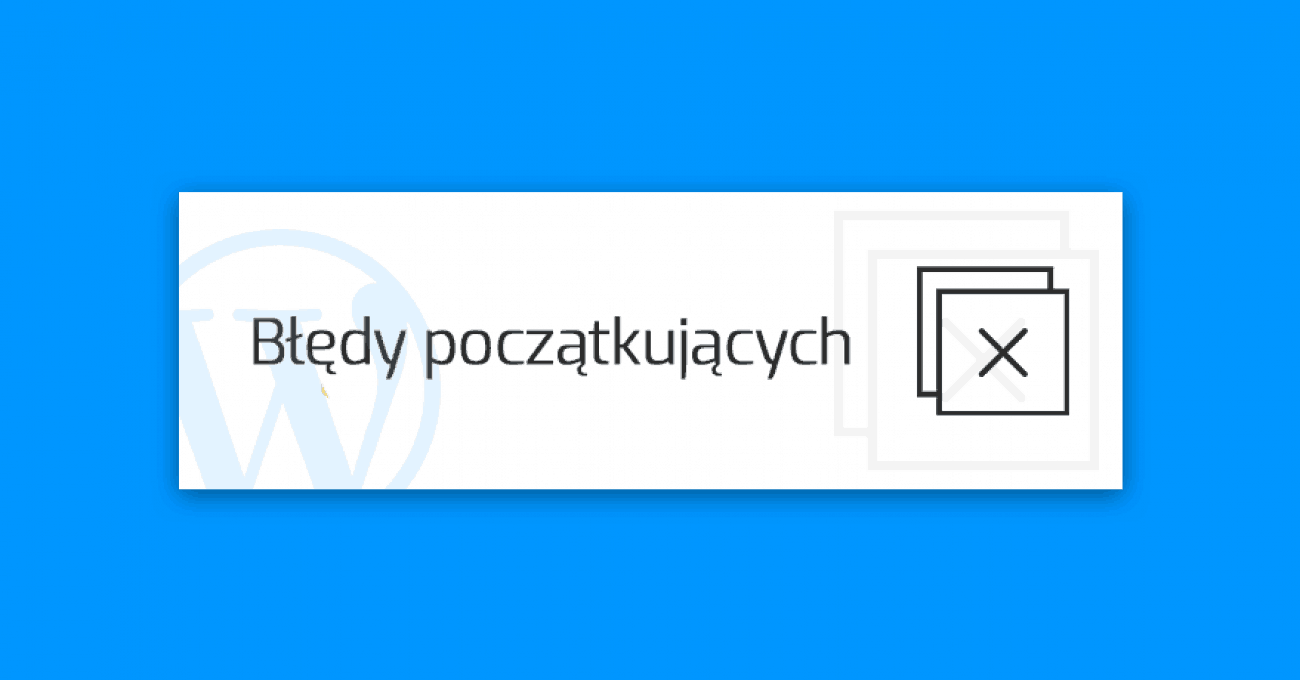 najczestsze-bledy-poczatkujacych-wordpress